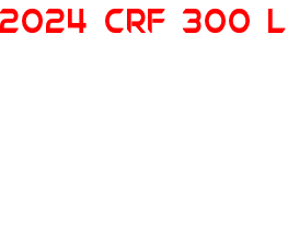 2024 CRF 300 L