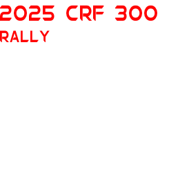2025 CRF 300  RALLY