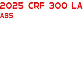 2025 CRF 300 LA ABS